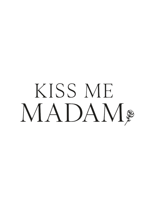 Kiss Me Madam’